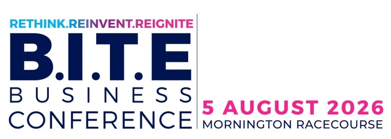 B.I.T.E Business Conference 2026, Rethink. Reinvent. Reignite. 5 August 2026, Mornington Racecourse